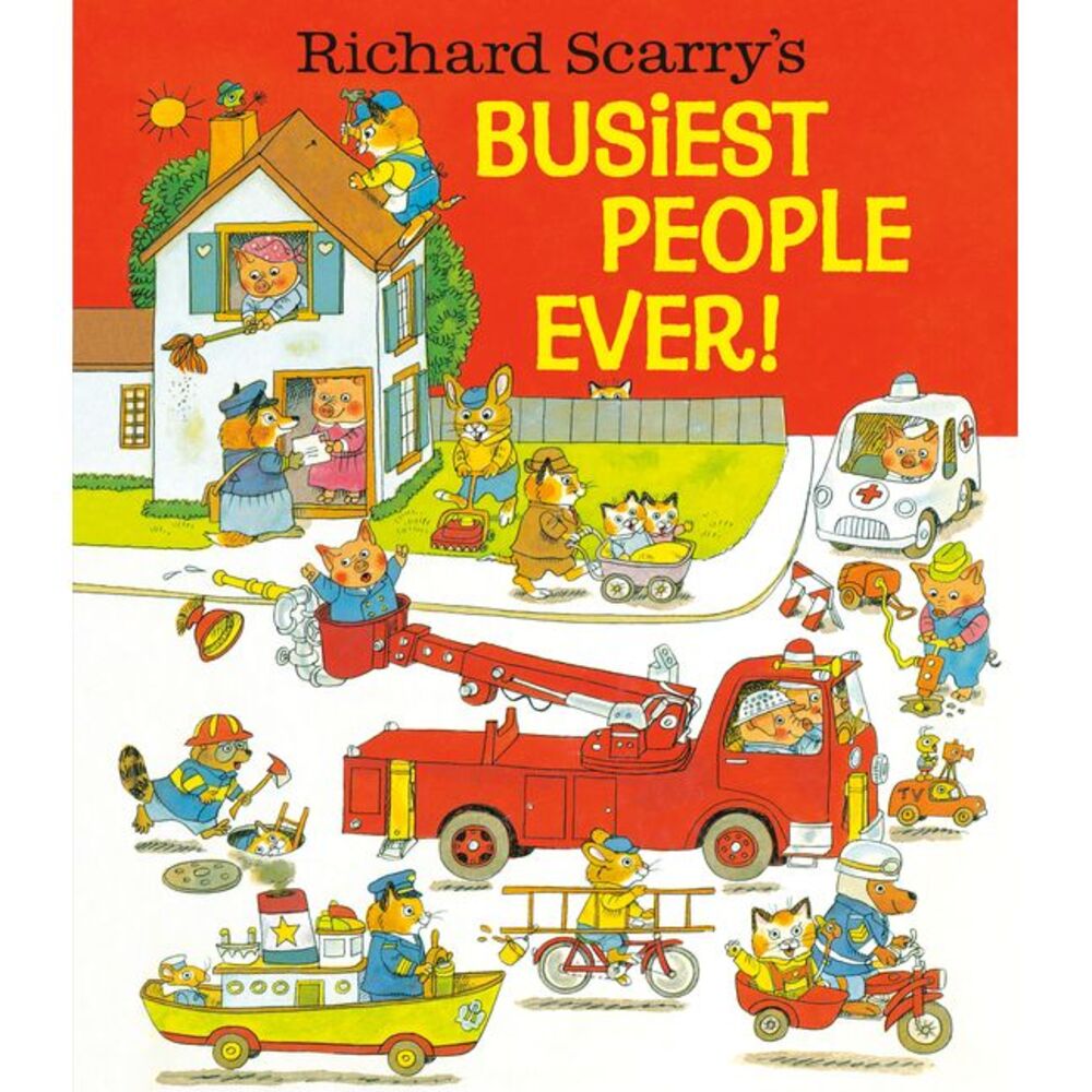 Richard Scarry's Busiest People Ever! -- Richard Scarry